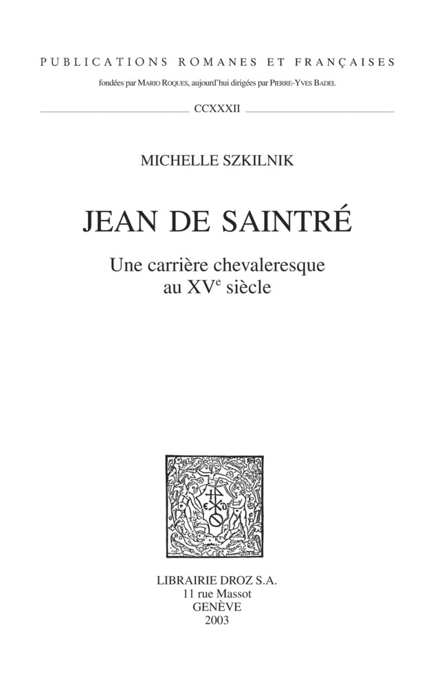 Jean de Saintré: une carrière chevaleresque au XVe siècle - Michelle Szkilnik - Librairie Droz