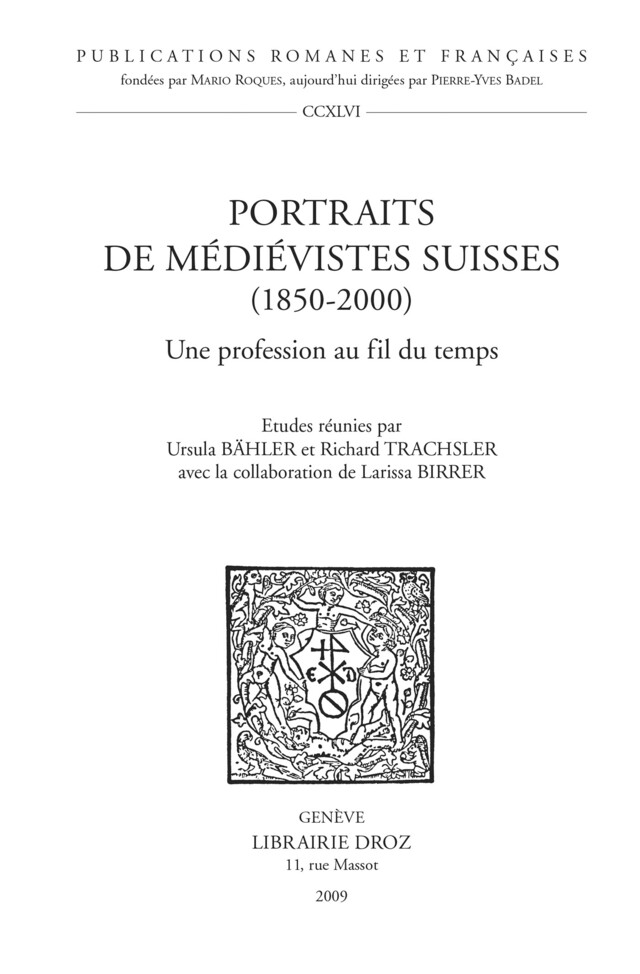 Portraits de médiévistes suisses (1850-2000). Une profession au fil du temps - Larissa Birrer - Librairie Droz