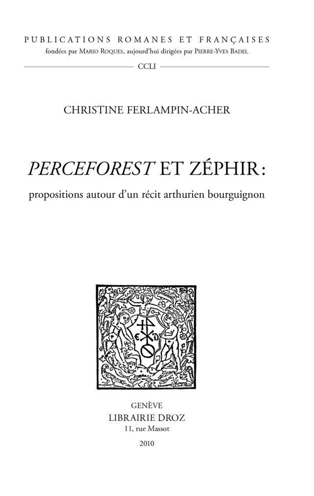 Perceforest et Zéphir : propositions autour d'un récit arthurien bourguignon - Christine Ferlampin-Acher - Librairie Droz