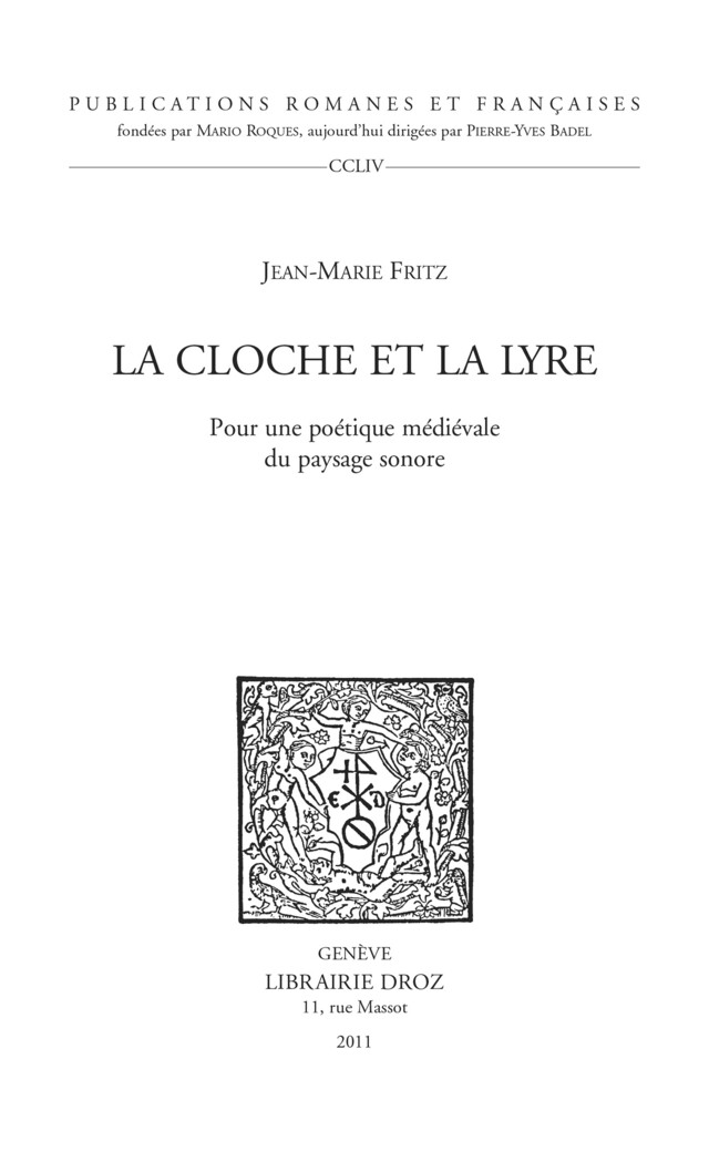 La Cloche et la lyre. Pour une poétique médiévale du paysage sonore. - Jean-Marie Fritz - Librairie Droz