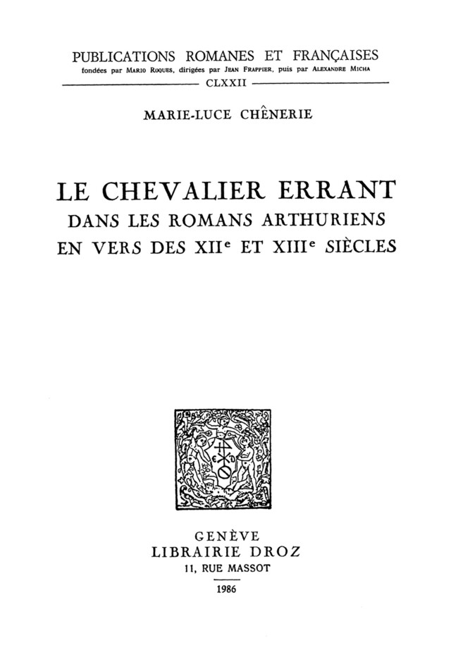Le chevalier errant dans les romans arthuriens en vers des XIIe et XIIIe siècles - Marie-Luce Chênerie - Librairie Droz