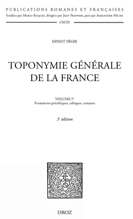 Toponymie générale de la France. T. I-  Formations préceltiques, celtiques et romanes. 3e édition