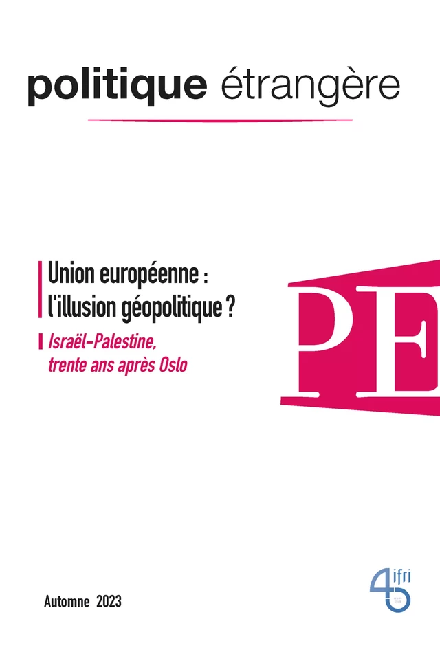 Union européenne : l'illusion géopolitique ? - Enrico Letta, Elie Cohen, Nathalie Tocci, Delphine Deschaux-Dutard, Paul Wohrer, Itamar Rabinovich, Camille Mansour, Bernard Chappedelaine, Marc-Antoine Pérouse de Montclos, Sophie Perrot, Patrick Allard, John O'Rourke, Matthieu Tardis - Institut Français des Relations Internationales (IFRI)