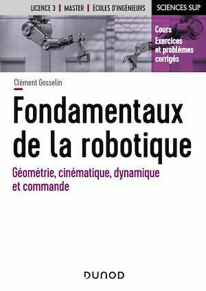Fondamentaux de la robotique - Clément Gosselin - Dunod