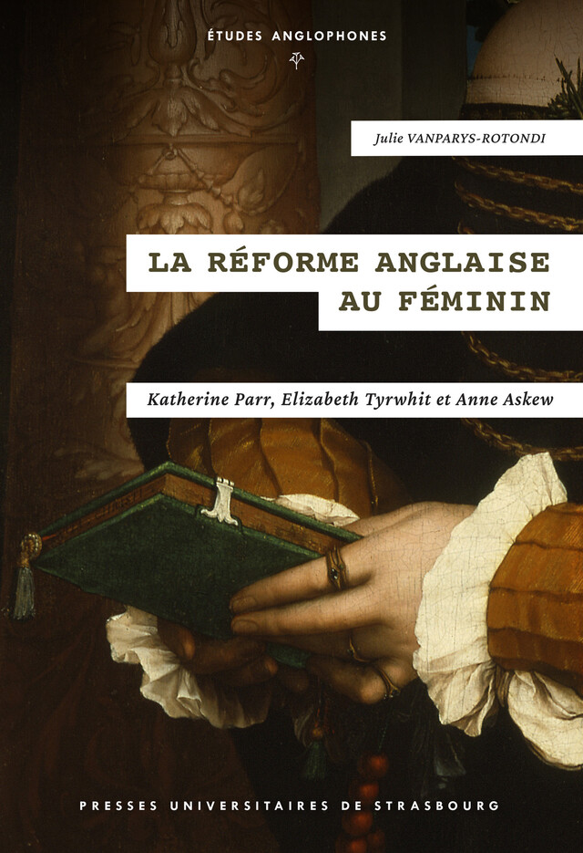 La Réforme anglaise au féminin - Julie Vanparys-Rotondi - Presses universitaires de Strasbourg