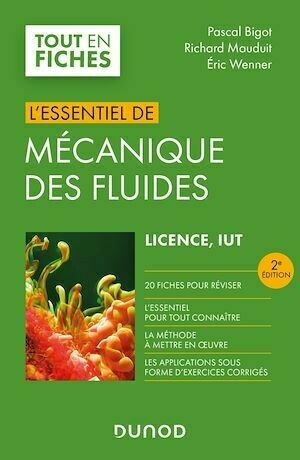 L'essentiel de mécanique des fluides - 2e éd. - Richard Mauduit, Eric Wenner, Pascal Bigot - Dunod