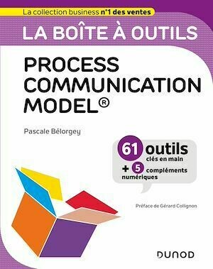 La boîte à outils Process Communication Model® - Pascale Bélorgey - Dunod