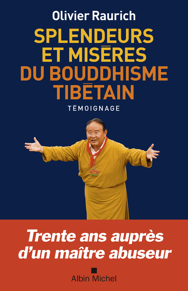 Splendeurs et misères du bouddhisme tibétain - Olivier Raurich - Albin Michel