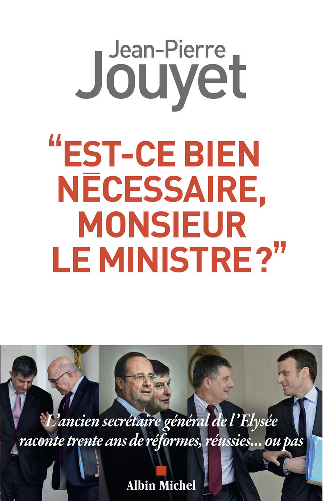 Est-ce bien nécessaire Monsieur le Ministre ? - Jean-Pierre Jouyet - Albin Michel