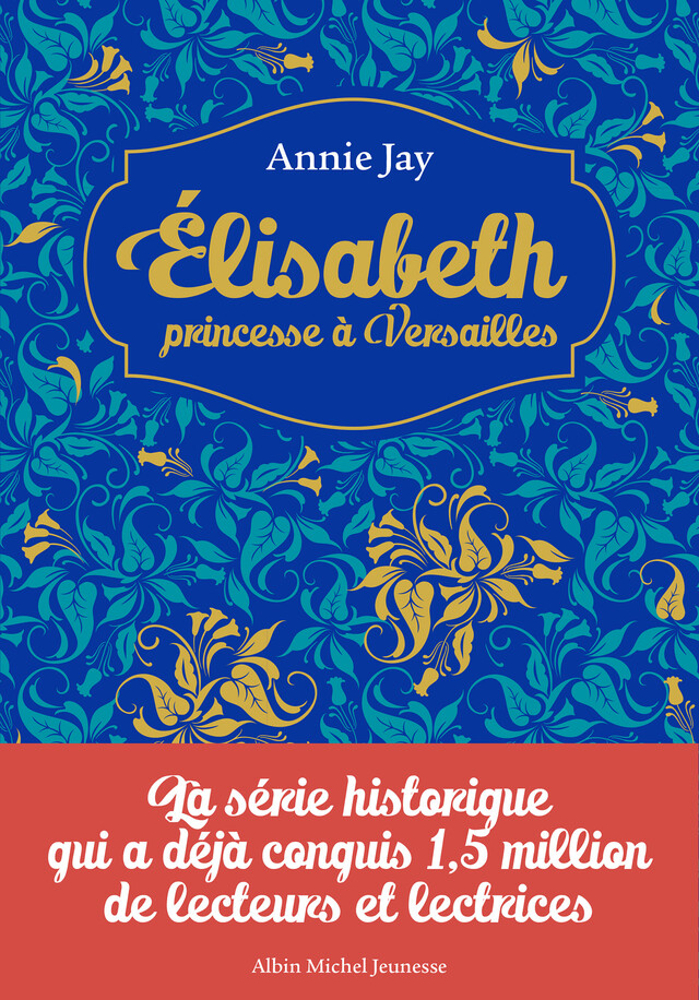 Elisabeth, Princesse à Versailles - Hors série 1 - Livres I à IV - Annie Jay - Albin Michel