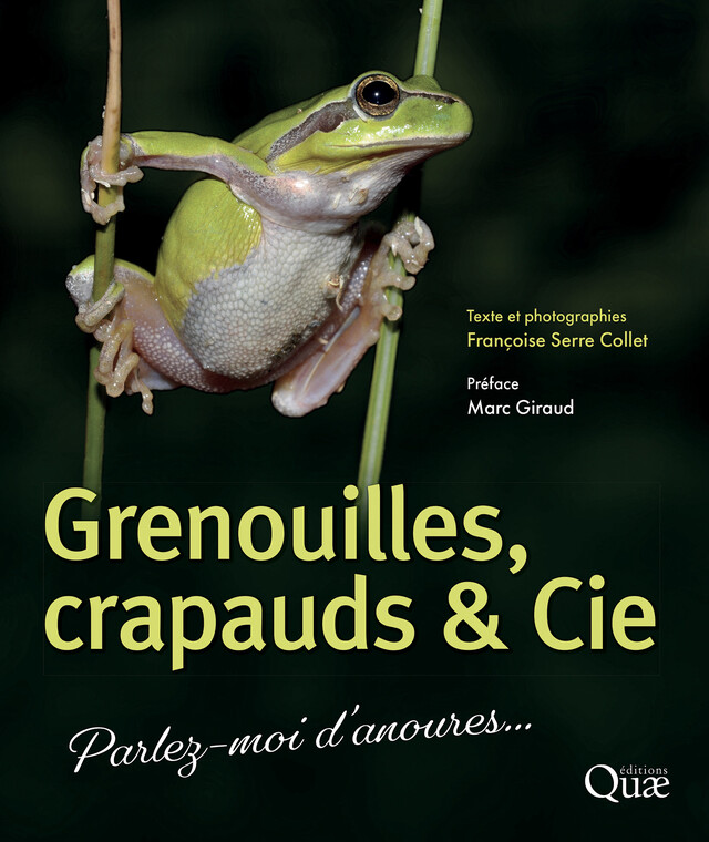Grenouilles, crapauds & Cie - Françoise Serre Collet - Quæ