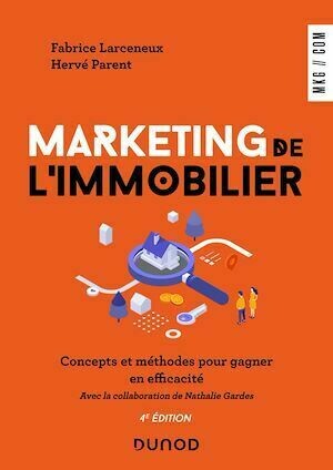 Marketing de l'immobilier - 4e éd. - Fabrice Larceneux, Hervé Parent - Dunod
