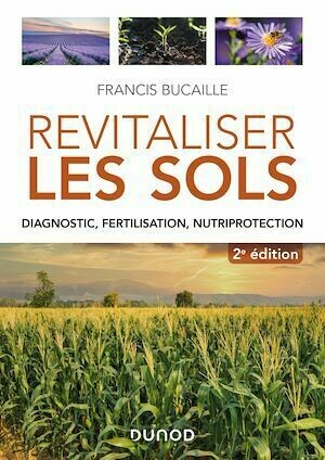 Revitaliser les sols - 2e éd. - Francis Bucaille - Dunod