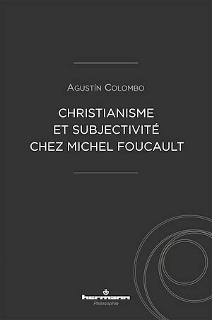 Christianisme et subjectivité chez Michel Foucault - Agustin Colombo - Hermann