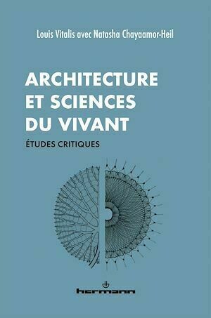 Architecture et sciences du vivant - Anne-Françoise Schmid, Louis Vitalis, Natasha Chayaamor-Heil - Hermann