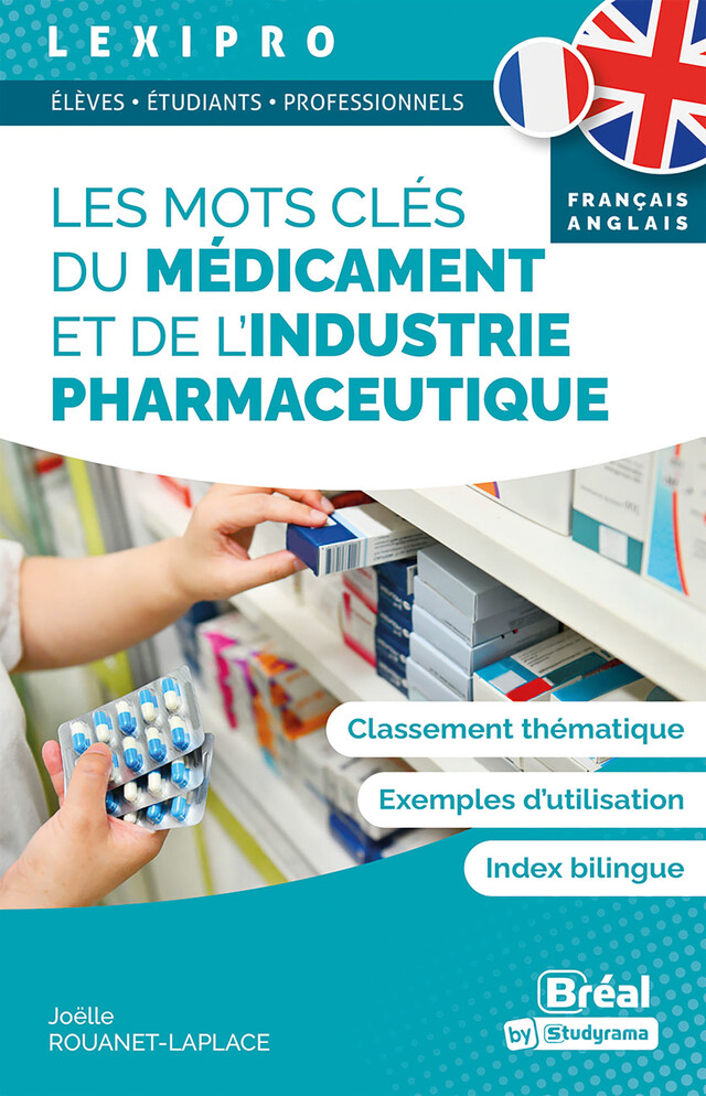 Les mots clés du médicament et de l’industrie pharmaceutique - Français-Anglais - Joëlle Rouanet-Laplace - Bréal