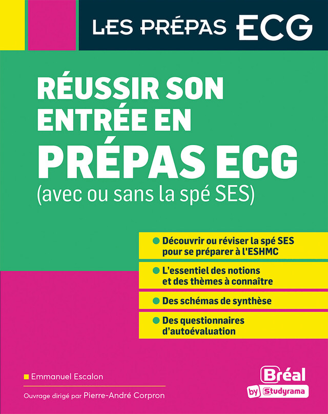 Réussir son entrée en prépa ECG (avec ou sans la spé SES) - Emmanuel Escalon, Pierre-André Corpron - Bréal