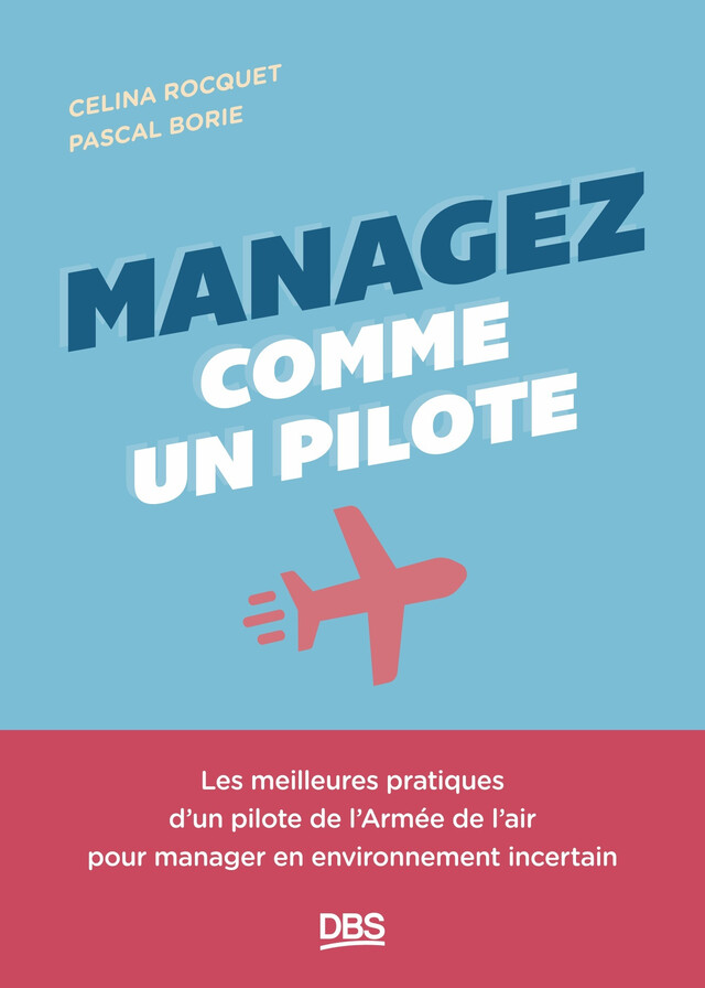 Managez comme un pilote - Pascal Borie, Celina Rocquet - De Boeck Supérieur