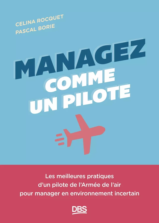 Managez comme un pilote - Pascal Borie, Celina Rocquet - De Boeck Supérieur