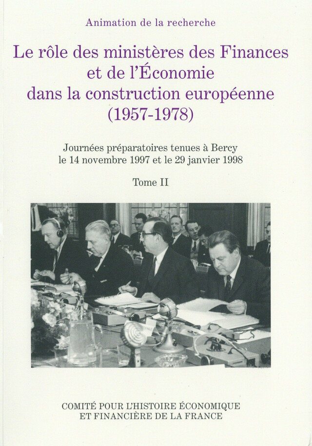 Le rôle des ministères des Finances et de l’Économie dans la construction européenne (Tome II) -  - Institut de la gestion publique et du développement économique