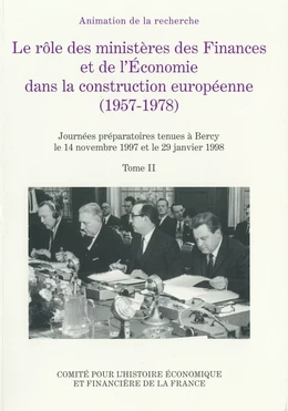 Le rôle des ministères des Finances et de l’Économie dans la construction européenne (Tome II)