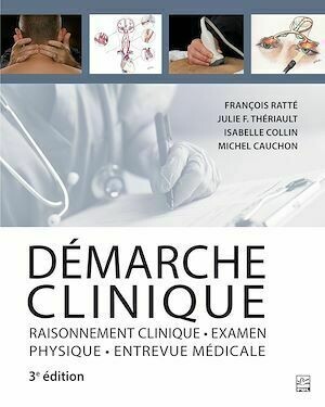 Démarche clinique (3e édition) - Isabelle Collin, François François Ratté, François Ratté, Julie F. Thériault, Michel Cauchon - Presses de l'Université Laval