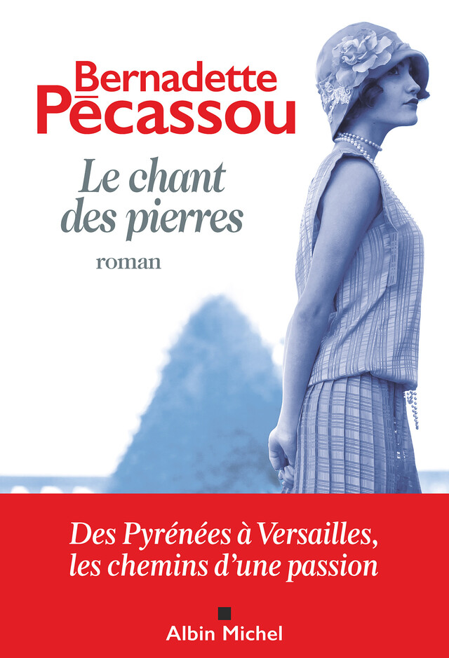 Le Chant des pierres - Bernadette Pécassou - Albin Michel