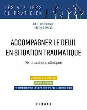 Accompagner le deuil en situation traumatique - Hélène Romano - Dunod