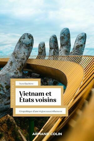 Vietnam et États voisins - Yves Duchère - Armand Colin