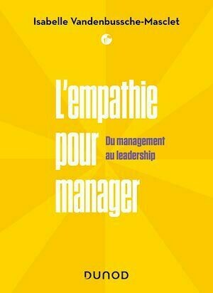 L'empathie pour manager - Isabelle Vandenbussche-Masclet - Dunod