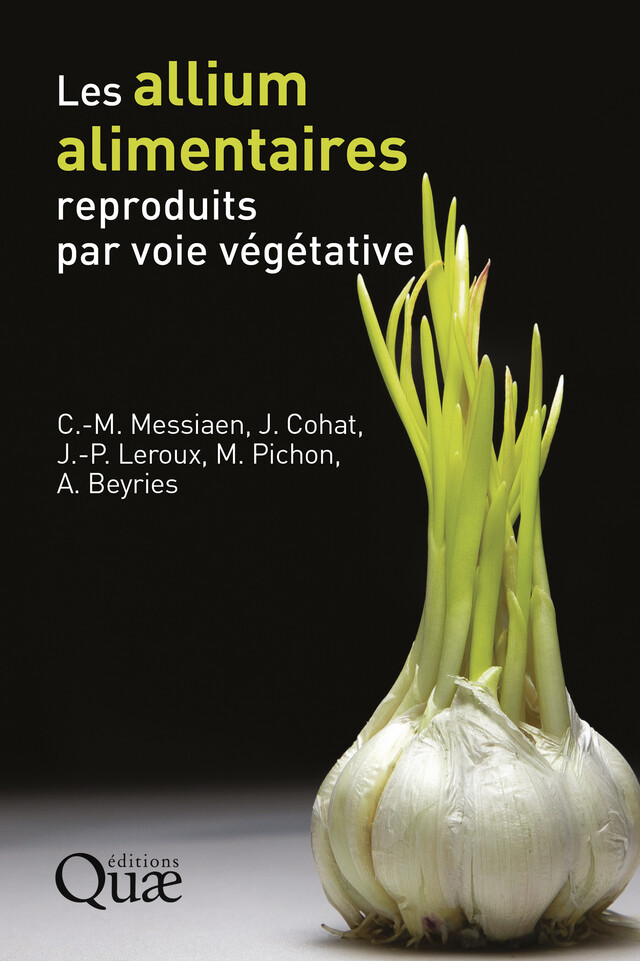 Les allium alimentaires reproduits par voie végétative - Charles-Marie Messiaen, Joseph Cohat, Maurice Pichon, Jean-Paul Leroux, André Beyries - Quæ