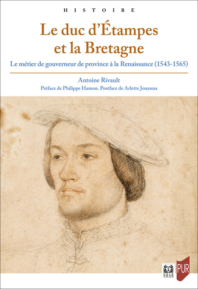 Le duc d’Étampes et la Bretagne - Antoine Rivault - Presses universitaires de Rennes
