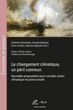 Le changement climatique, un péril commun - Armand Hatchuel, Blanche Segrestin, Kevin Levillain, Charlotte Demonsant - Presses des Mines