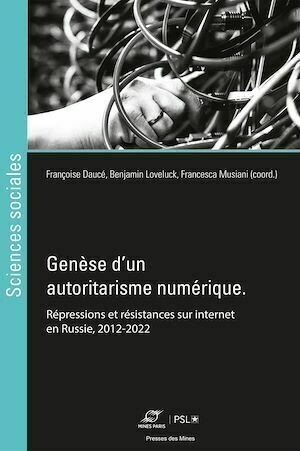 Genèse d'un autoritarisme numérique - Francesca Musiani - Presses des Mines