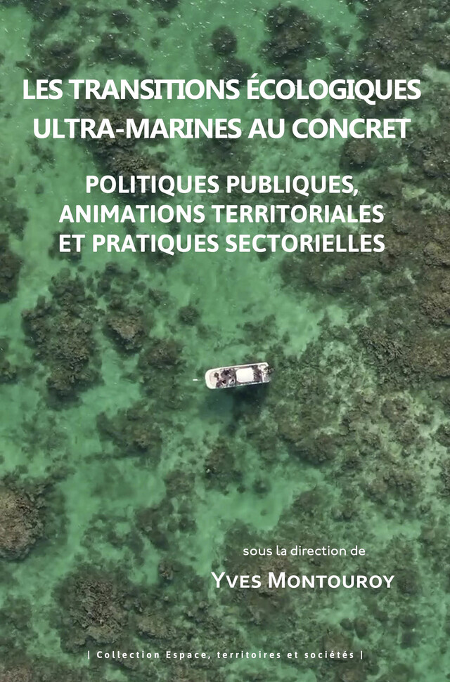 Les transitions écologiques ultra-marines au concret - Yves Montouroy - Presses Universitaires des Antilles