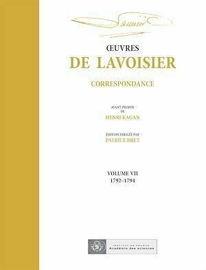 OEuvres de Lavoisier : Correspondance, Volume VII (1792-1794) - Patrice Bret, André Lavoisier - Hermann
