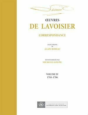 OEuvres de Lavoisier : Correspondance, Volume IV (1784-1786) - André Lavoisier, Michelle Goupil - Hermann