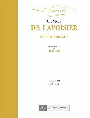OEuvres de Lavoisier : Correspondance, Volume II (1770-1775) - André Lavoisier, René Fric - Hermann