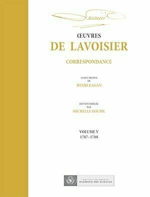 OEuvres de Lavoisier : Correspondance, Volume V (1787-1788) - André Lavoisier, Michelle Goupil - Hermann