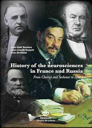 History of neurosciences in France and Russia - Jean-Claude Dupont, Jean-Gaël Barbara, Irina Sirotkina - Hermann
