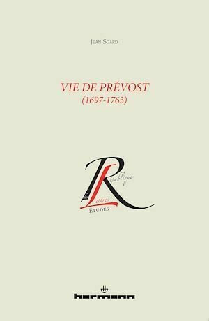 Vie de Prévost (1697-1763) - Jean Sgard - Hermann