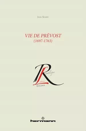 Vie de Prévost (1697-1763) - Jean Sgard - Hermann