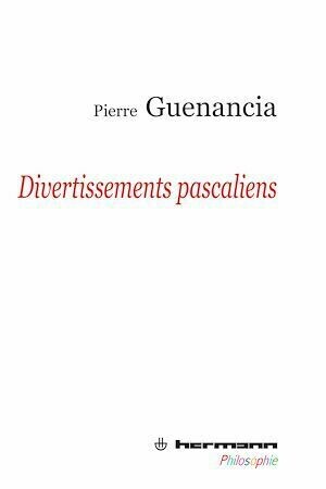 Divertissements pascaliens - Pierre Guenancia - Hermann