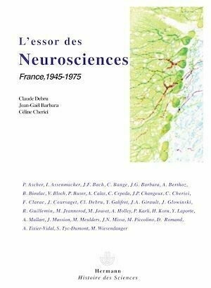 L'essor des neurosciences - Claude Debru, Jean-Gaël Barbara, Céline Cherici - Hermann