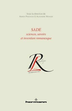 Sade : sciences, savoirs et invention romanesque - Adrien Paschoud, Alexandre Wenger - Hermann
