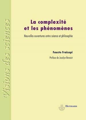 La Complexité et les Phénomènes - Fausto Fraisopi - Hermann