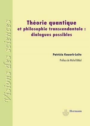 Théorie quantique et philosophie transcendantale - Michel Bitbol, Patricia Kauark-Leite - Hermann