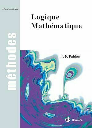 Logique mathématique - Jean-François Pabion - Hermann