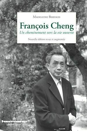 François Cheng. Nouvelle édition revue et corrigée - Madeleine Bertaud - Hermann