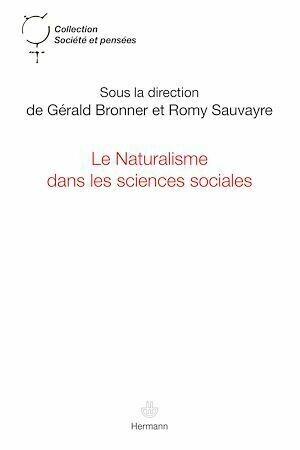 Le Naturalisme dans les sciences sociales - Gérald Bronner, Romy Sauvayre - Hermann